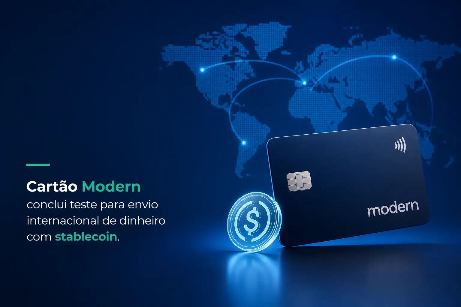 Cartão Modern e mapa digital destacam envio com stablecoin